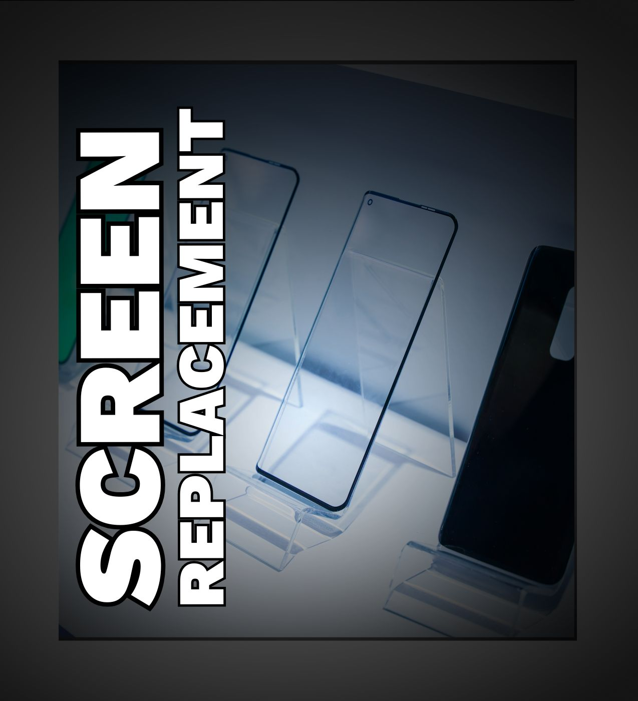 Screen Replacement