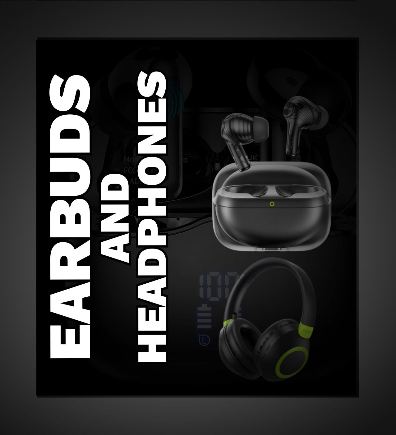 Earbuds and Headphones